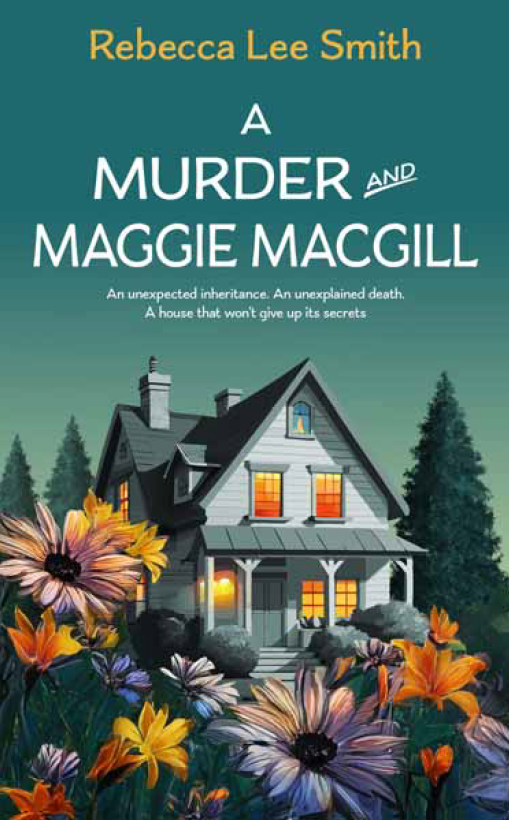 A Murder and Maggie MacGill by Rebecca Lee Smith