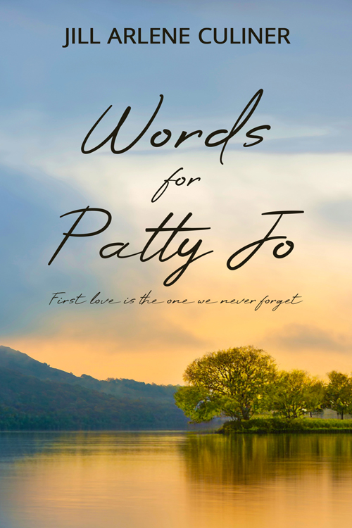 Words for Patty Jo by Jill Arlene Culiner