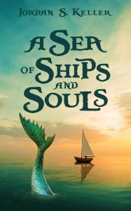 A Sea Of Ships and Souls by Jordan S. Keller