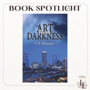 Art from Darkness by CA Humer