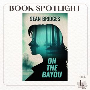 On the Bayou by Sean Bridges