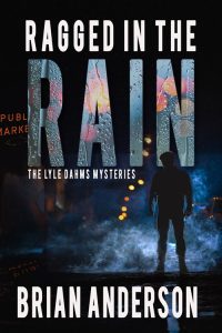 Ragged in the Rain by Brian Anderson