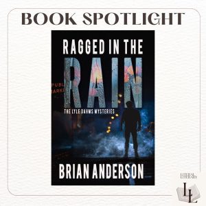 Ragged in the Rain by Brian Anderson