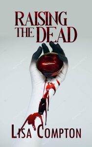 Raising the Dead by Lisa Compton
