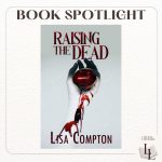 Raising the Dead by Lisa Compton