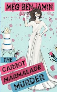The Carrot Marmalade Murder by Meg Benjamin