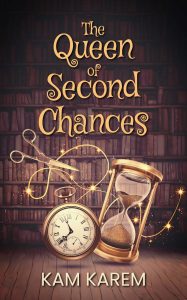 The Queen of Second Chances by Kam Karem