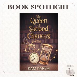 The Queen of Second Chances by Kam Karem