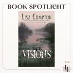 Visions by Lisa Compton