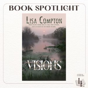 Visions by Lisa Compton