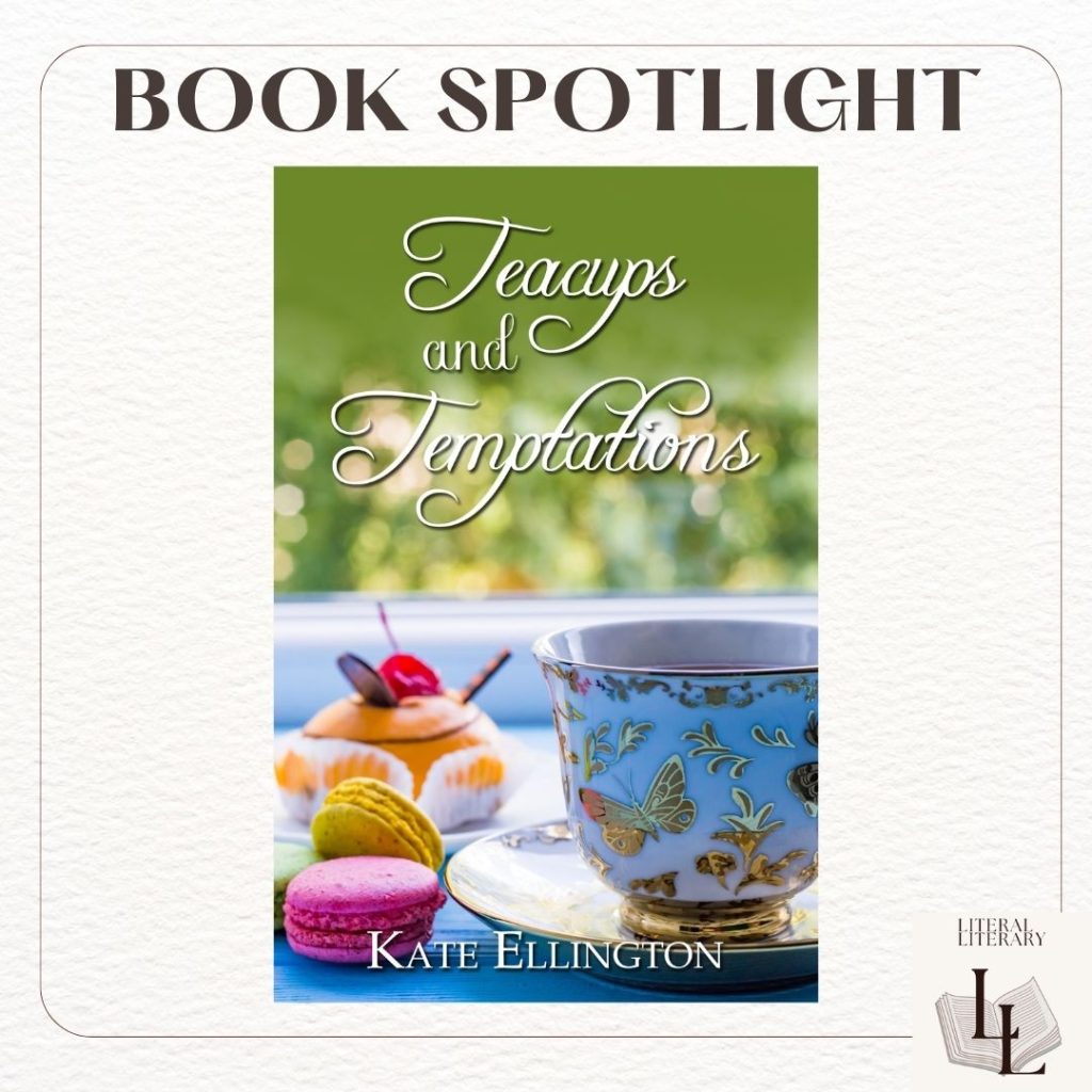 Teacups and Temptations by Kate Ellington