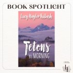 Tetons by Morning by Lucy Kubash